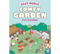 Cozy World Comfy Garden: Easy Coloring for Teens, Young Adults, and Adults