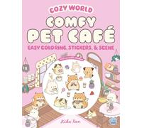 Cozy World Comfy Pet Café: Easy Coloring and Sticker Scene for Teens, Young Adults, and Adults