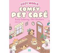 Cozy World - Comfy Pet Café (mit Stickern): Süße Figuren zum Ausmalen (Cozy Coloring)
