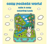 Cozy World Pockets: Bold & Easy Coloring Book Featuring Comfy Miniature Worlds inside Tiny Items for Relaxation and Stress Relief For Adults And Teens ( Cute & Cozy )