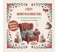 Cozy Wortsuchrätsel: Ein Wohlfühl-Rätselbuch für entspannte Stunden - Wortsuchrätsel & Ausmalen