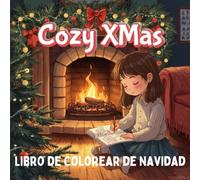 Cozy X-Mas - Libro de Colorear de Navidad: Más de 70 Dibujos Festivos para Adultos y Niños