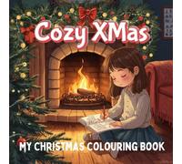 Cozy X-Mas My Christmas Colouring Book: Forr Kids & Adults