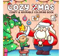 Cozy Xmas: Christmas Coloring Book for Adults and Kids, Comfy Day in Holiday of Adorable Fuzzy Characters For Relaxation and Stress Relief