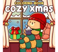 Cozy Xmas Coloring Book: Delightful Coloring Pages with Wholesome Winter Illustrations for Families and Kids Joy & Relaxation
