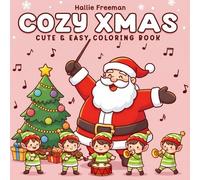 Cozy Xmas: Cute & Easy Christmas Coloring Book for All Ages: 50 festive Santa & elf illustrations for relaxing holiday fun, stress relief, and cozy family time