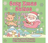 Cozy Xmas Cuties Coloring Word Search: Relaxing Festive Puzzles, Coloring Advent Calendar, & Cute Kawaii Images for Holiday Stress Relief…Gift for Kids, Teens, & Adults