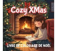 Cozy XMas - livre de coloriage de Noël: Cahier de Coloriage de Noël pour Adultes et Enfants