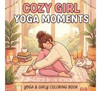 Cozy Yoga Moments Coloring Book: Easy Bold Line Relaxing Yoga & Mindfulness Coloring Book for Adults & Teens