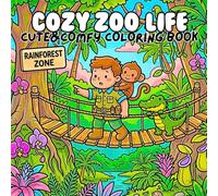 Cozy Zoo Life Cute & Comfy Coloring Book: Adorable Animal Care Adventures Fun Zookeeper Moments Simple and Relaxing Pages
