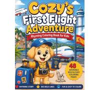 Cozy's First Flight Adventure: Rhyming Coloring Book for Kids Ages 4-8 | 48 Bold & Easy Colouring Pages with Gentle Poems, Airport Adventures, Aeroplanes, Travel Fun and a First Trip to Spain