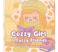Cozzy Girl & Fuzzy Friends-Cute Autumn Vibes Coloring Book: Easy and bold pages of cute fall designs, adorable friends, pumpkins, comfy sweaters, ... or adults- perfect hygge gift for relaxation
