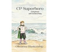 CP Superhero: Living Brave with Cerebral Palsy