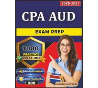 CPA AUD Exam Prep: 1000 Exam-Style Practice Questions And Detailed Rationales for CPA Auditing And Attestation Exam