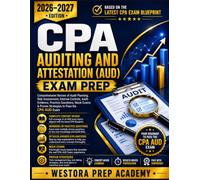 CPA AUDITING AND ATTESTATION (AUD) EXAM PREP: Audit Planning, Risk Assessment, Internal Controls, Audit Evidence, Practice Questions, Mock Exams & ... to Pass the CPA AUD Exam (CPA Exam Mastery)