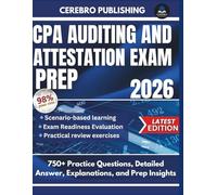 CPA AUDITING AND ATTESTATION EXAM PREP 2026: 750+ Practice Questions, Detailed Answer, Explanations, and Prep Insights (CPA EXAM SUCCESS)