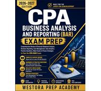 CPA BUSINESS ANALYSIS AND REPORTING (BAR) EXAM PREP: Financial Statement Analysis, Cost Management, Data Analytics, Practice Questions, Mock Exams & ... to Pass the CPA BAR Exam (CPA Exam Mastery)