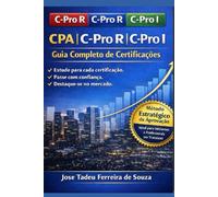 CPA, C-Pro R (Relacionamento) e C-Pro I (Investimento) : Guia Completo para Iniciantes e Transição ao Novo Modelo ANBIMA