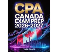 CPA Canada Exam Prep 2026-2027: Chartered Professional Accountant Study Guide for Financial Reporting, Taxation & Case Scenarios