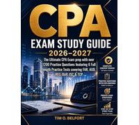 CPA Exam Study guide 2026-2027: The Ultimate CPA Exam prep with over 1200 Practice Questions featuring 6 Full length Practice Tests covering FAR, AUD, REG, BAR, ISC & TCP