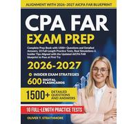 CPA FAR EXAM PREP 2026-2027: Complete Prep Book with 1500+ Questions and Detailed Answers, 10 Full-Length Practice Tests, Real Simulations & Insider ... AICPA FAR blueprint to Pass at First Try.