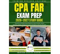 CPA FAR Exam Prep 2026-2027 Study Guide: Financial Accounting & Reporting Review Book with 800+ Practice Questions, Realistic Simulations & Proven Strategies to Pass the CPA Exam