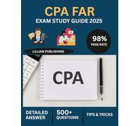 CPA FAR Exam Study Guide 2025: Comprehensive Test Prep with Practice Questions, Financial Accounting Standards, and Reporting Procedures for Certified Public Accountant Success