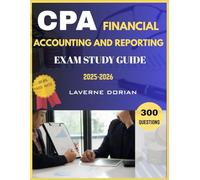 CPA Financial Accounting and Reporting Exam Study Guide 2025-2026: 300 Practice Questions, detailed Answer Explanations and Exam Tips