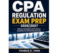 CPA REGULATION EXAM PREP 2026/2027: Effective Strategies and Practice Questions for Accounting Success