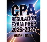 CPA Regulation Exam Prep 2026-2027: Taxation & Business Law Study Guide with Practice Questions
