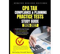 CPA Tax Compliance & Planning Practice Tests Study Guide 2026-2027: Complete CPA TCP Exam Review 2500+ Practice Questions, Detailed Explanations, and Proven Strategies