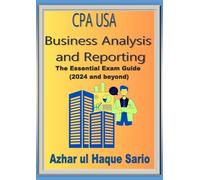 CPA USA Business Analysis and Reporting: The Essential Exam Guide (2024 and beyond)