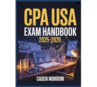 CPA USA Exam Handbook 2025-2026: Certified Public Accountant Study Manual with FAR, AUD, REG, BEC Content Review and Realistic Practice