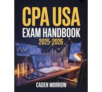 CPA USA Exam Handbook 2025-2026: Certified Public Accountant Study Manual with FAR, AUD, REG, BEC Content Review and Realistic Practice