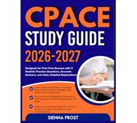 CPACE STUDY GUIDE 2026-2027: Designed For First Time Success With 9 Full Length Realistic Practice Questions, Accurate Answers, And Clear, Detailed Explanations