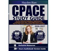 CPACE Study Guide: Ace the California Preliminary Administrative Credential Exam with 7 Full-Length Practice Tests, Step-by-Step Answer Explanations and Expert Strategies