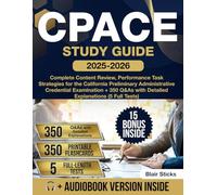 CPACE Study Guide: Complete Content Review, Performance Task Strategies for the California Preliminary Administrative Credential Examination + 350 Q&As with Detailed Explanations (5 Full Tests)