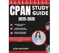 CPAN STUDY GUIDE 2025-2026: Mastering Post-Anesthesia Care Essential Handbook for Nurses on Pain Management, and Legal Responsibilities, 900 Practice Questions