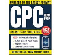 CPC Exam Prep: Practice-First Study System - Structured Workbook with 1,000 In Depth Q&As, 14 Practice Tests & Skill-Building Drills