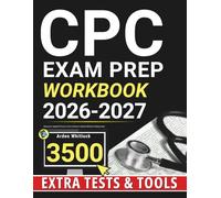 CPC Exam Prep Workbook: Advanced, Targeted Practice Tests & Extras to Master Medical Coding Faster