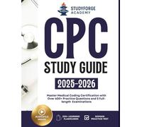 CPC STUDY GUIDE 2025-2026: Master Medical Coding Certification with Over 600+ Practice Questions and Five Full-length Examinations