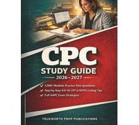 CPC Study Guide 2026-2027: 1,200+ Realistic Practice Tests Questions, and Coding Tips for the AAPC Certification