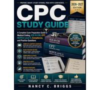 CPC Study Guide: A Complete Exam Preparation Guide to Medical Coding, ICD-10-CM, CPT, HCPCS Level II, Compliance, and Practice Questions