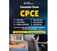 CPCE Counselor Exam Test Prep 2025: Comprehensive Study Guide with 314 Practice Questions: Master the CPCE Counselor Exam with In-Depth Practice on Core Topics and Detailed Explanations - 2025 Edition