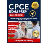 CPCE EXAM PREP 2025 EDITION: The Secrets to Acing the CPCE-What Every Future Counselor Wishes They Knew Sooner