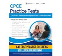 CPCE Practice Tests: A Practical Guide With Up-To-Date Practice Questions, Proven Strategies, And Clear Explanations To Pass The Counselor Preparation Comprehensive Exam With Confidence