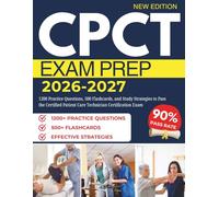 CPCT EXAM PREP 2026-2027: 1200 Practice Questions, 500 Flashcards, and Study Strategies to Pass the Certified Patient Care Technician Certification Exam