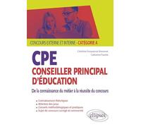 CPE - Conseiller principal d'éducation - De la connaissance du métier à la réussite du concours - Concours externe et interne - Catégorie A
