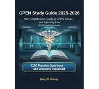 CPEN Study Guide 2025-2026: your Comprehensive Guide to CPEN Success and Lifesaving Care 2025-2026, certification journey. With 1200 Practice Questions and Answers Explained