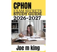 CPHON Exam Secrets Study Guide 2026-2027: Comprehensive Preparation Manual Featuring Expert Insights, Evidence-Based Strategies, and Step-by-Step Learning Tools for Real-World Clinical Mastery